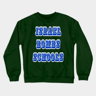 Israel Bombs Schools - Back Crewneck Sweatshirt